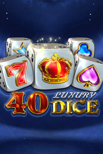 40 Luxury Dice - играть онлайн | Казино Рояль - без регистрации