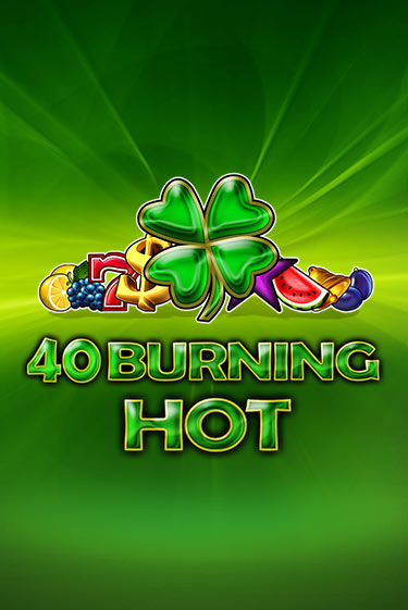 40 Burning Hot - играть онлайн | Казино Рояль - без регистрации