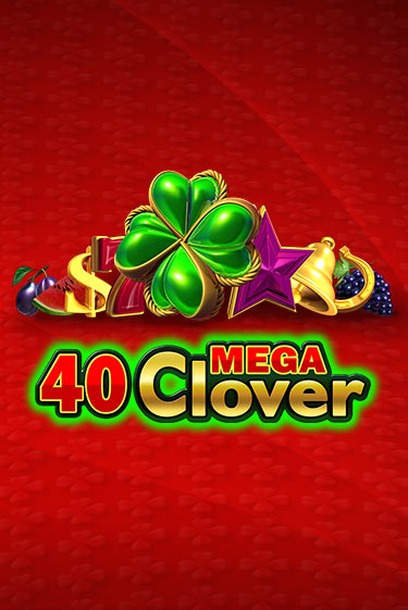 40 Mega Clover - играть онлайн | Казино Рояль - без регистрации