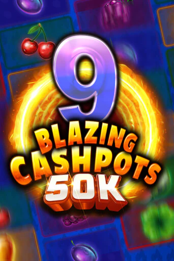 9 Blazing Cashpots 50K - играть онлайн | Казино Рояль - без регистрации