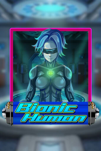 Bionic Human - играть онлайн | Казино Рояль - без регистрации
