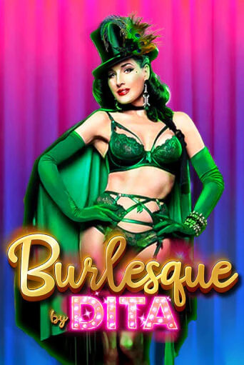 Burlesque by Dita - играть онлайн | Казино Рояль - без регистрации