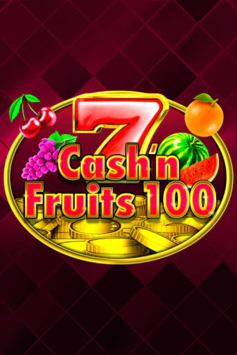 Cash'n Fruits 100 - играть онлайн | Казино Рояль - без регистрации