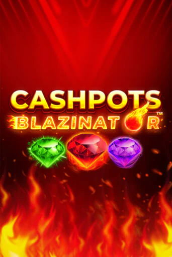 Cashpots Blazinator - играть онлайн | Казино Рояль - без регистрации