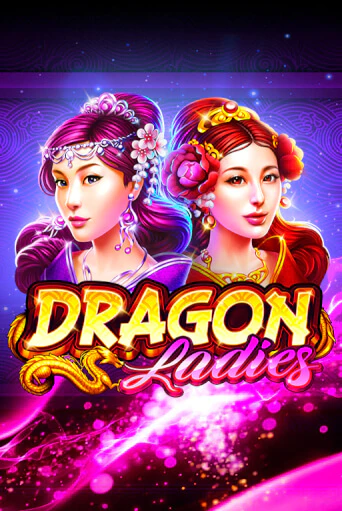 Dragon Ladies - играть онлайн | Казино Рояль - без регистрации