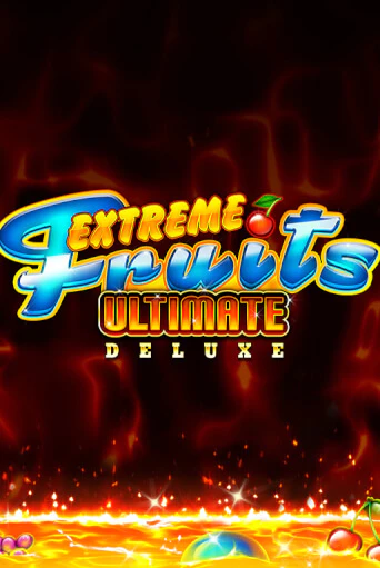 Extreme Fruits Ultimate Deluxe - играть онлайн | Казино Рояль - без регистрации