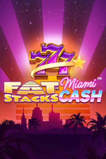 FatStacks Miami Cash - играть онлайн | Казино Рояль - без регистрации