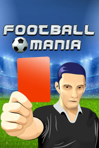 Football Mania - играть онлайн | Казино Рояль - без регистрации