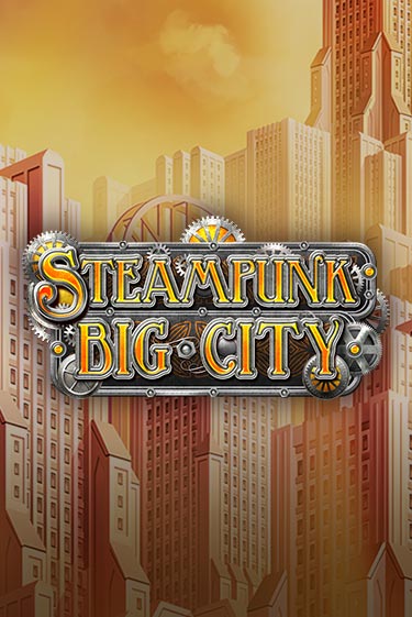 Steampunk Big City - играть онлайн | Казино Рояль - без регистрации