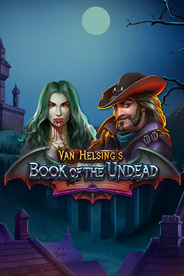 Van Helsing's Book of the Undead - играть онлайн | Казино Рояль - без регистрации