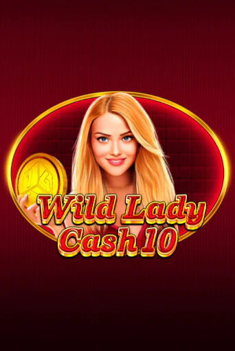 Wild Lady Cash 10 - играть онлайн | Казино Рояль - без регистрации